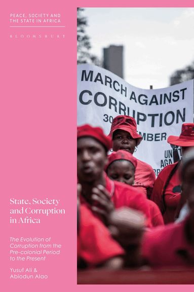 Yusuf Ali, Abiodun Alao - State, Society and Corruption in Africa, Inbunden