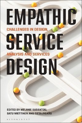 Melanie Sarantou, Satu Miettinen, Titta Jylkäs, Dr Melanie Sarantou, Dr Satu Miettinen, Dr Titta Jylkas - Empathic Service Design, Inbunden