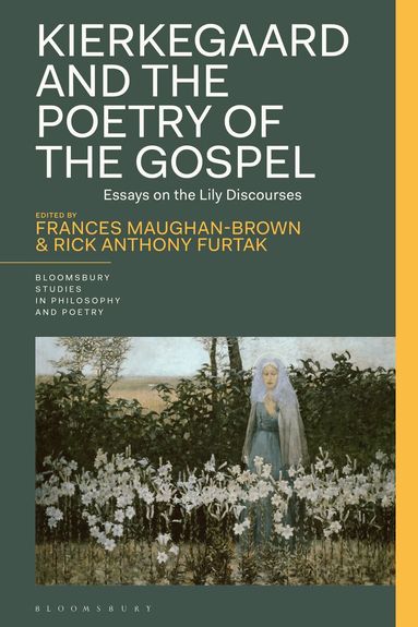 Frances Maughan-Brown, Rick Anthony Furtak - Kierkegaard and the Poetry of the Gospel, Inbunden