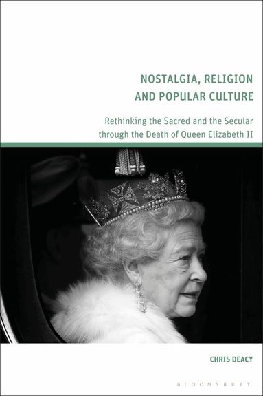 Chris Deacy - Nostalgia, Religion and Popular Culture, Inbunden