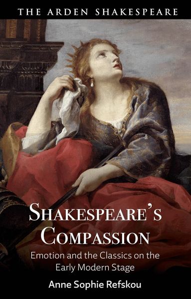 Anne Sophie Refskou - Shakespeare’s Compassion, Häftad
