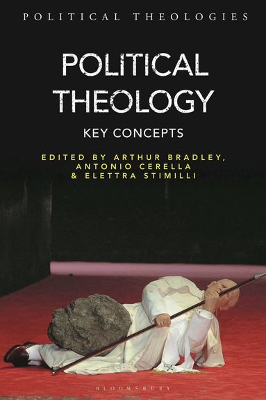 Arthur Bradley, Antonio Cerella, Elettra Stimilli - Political Theology, Inbunden