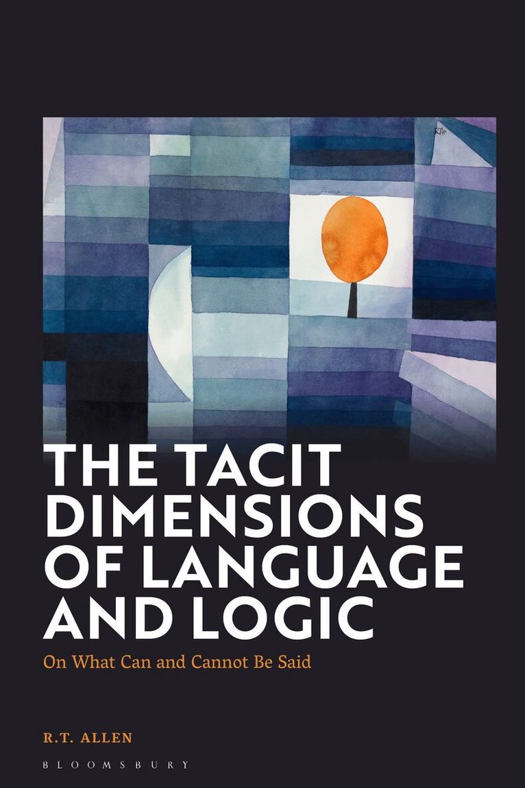 R. T. Allen - Tacit Dimensions of Language and Logic, Inbunden