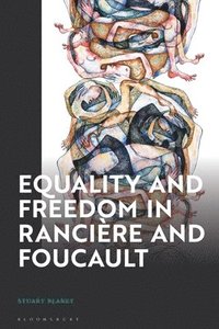 bokomslag Equality and Freedom in Rancière and Foucault