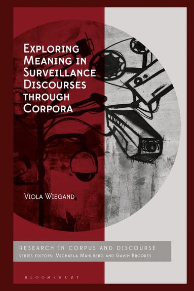 Viola Wiegand, Michaela Mahlberg - Exploring Meaning in Surveillance Discourses through Corpora, Inbunden