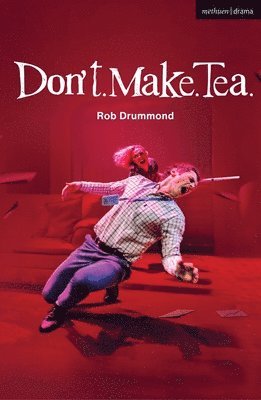 Don't. Make. Tea.