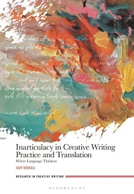 bokomslag Inarticulacy in Creative Writing Practice and Translation