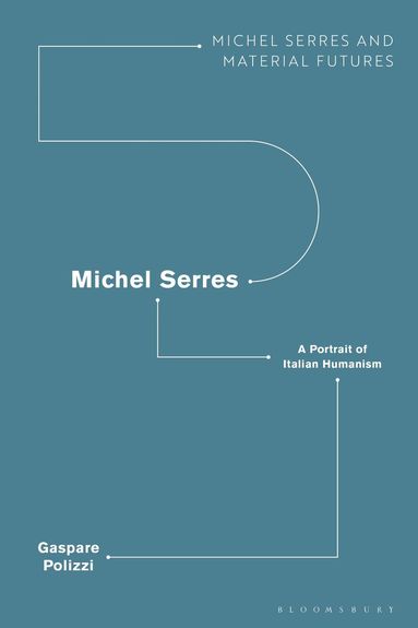 Gaspare Polizzi, Joanna Hodge, David Webb - Michel Serres: A Portrait of Italian Humanism, Inbunden