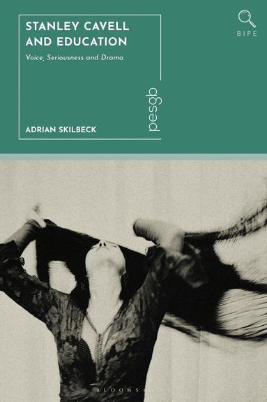 Adrian Skilbeck, Paul Standish - Stanley Cavell and Education, Inbunden