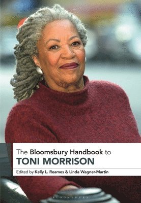 Kelly Reames, Linda Wagner-Martin, USA) Wagner-Martin, Prof Linda (The University of North Carolina at Chapel Hill - Bloomsbury Handbook to Toni Morrison, Häftad