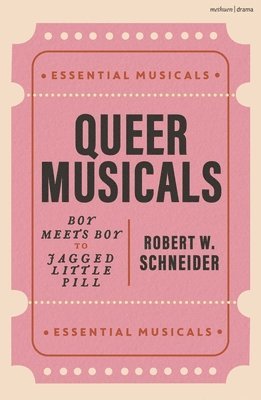 bokomslag Queer Musicals: Boy Meets Boy to Jagged Little Pill