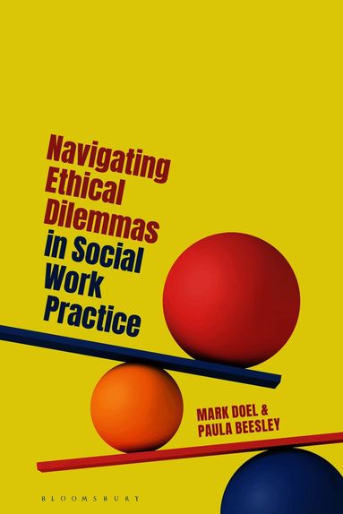 Mark Doel, Paula Beesley - Navigating Ethical Dilemmas in Social Work Practice, Häftad