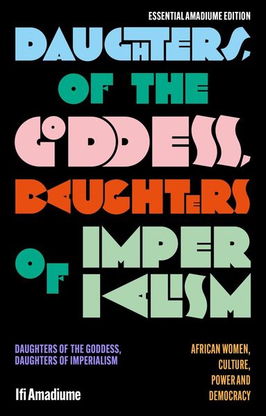 Ifi Amadiume, Ifi Amadiume - Daughters of the Goddess, Daughters of Imperialism, Inbunden