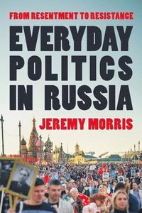 bokomslag Everyday Politics in Russia