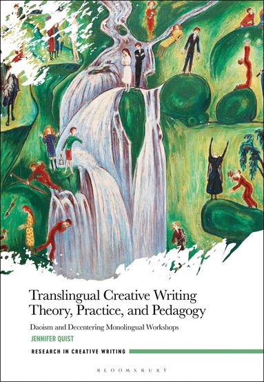 Jennifer Quist, Jen Webb - Translingual Creative Writing Theory, Practice, and Pedagogy, Inbunden