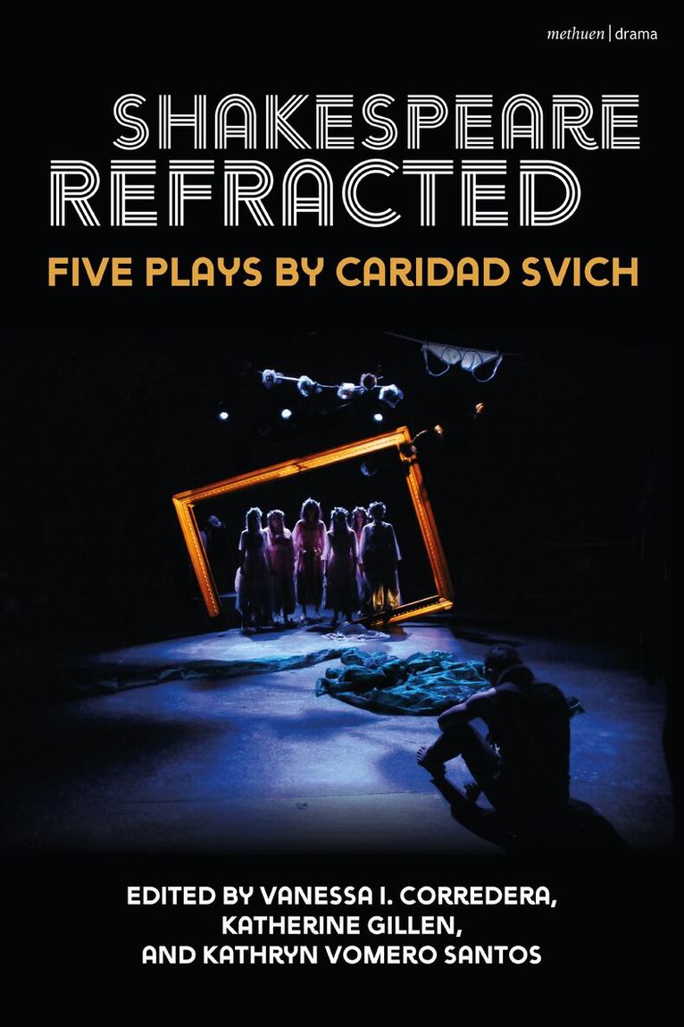 Caridad Svich, Katherine Gillen, Vanessa I. Corredera, Kathryn Vomero Santos - Shakespeare Refracted, Häftad