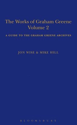 Mike Hill, Jon Wise, UK) Hill, Mike (Editor, A Sort of Newsletter, Dr Jon (independent scholar) Wise - Works of Graham Greene, Volume 2, Häftad