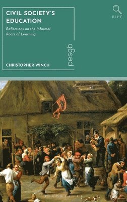 Christopher Winch, UK) Winch, Professor Christopher (King's College London, Paul Standish - Civil Society’s Education, Inbunden