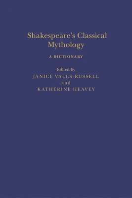 Shakespeare's Classical Mythology: A Dictionary
