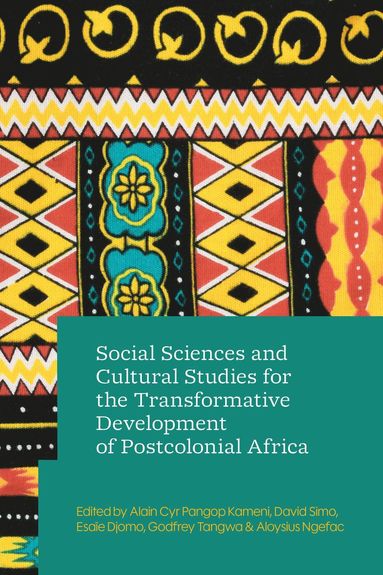 bokomslag Social Sciences and Cultural Studies for the Transformative Development of Postcolonial Africa