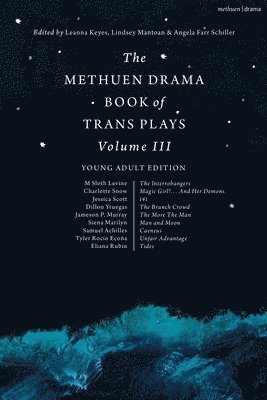 bokomslag The Methuen Drama Book of Trans Plays Volume 3: Young Adult Edition