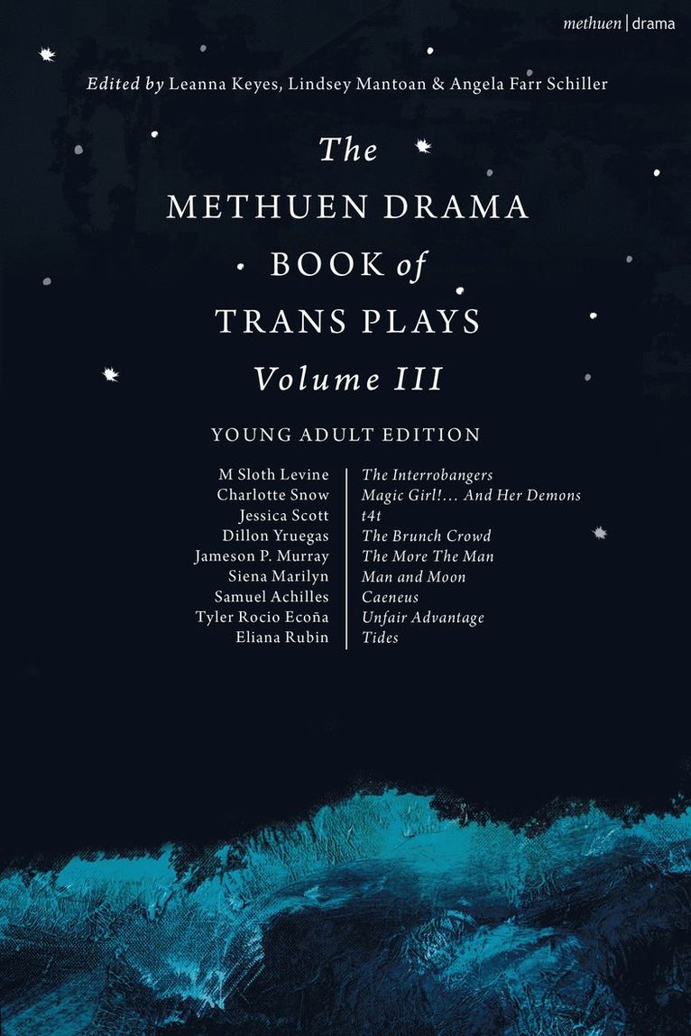 Leanna Keyes, Lindsey Mantoan, Angela Farr Schiller - Methuen Drama Book of Trans Plays Volume 3, Inbunden