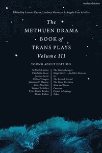 bokomslag The Methuen Drama Book of Trans Plays Volume 3: Young Adult Edition