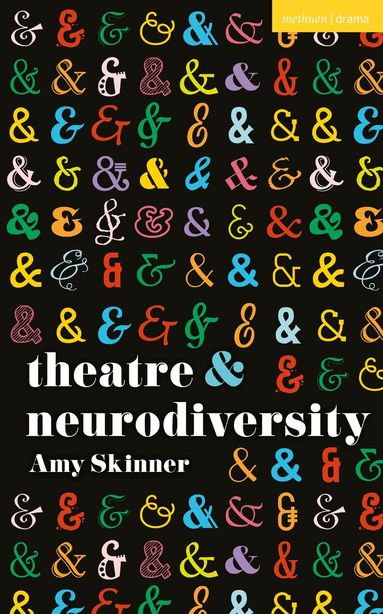 Amy Skinner, Margherita Laera, Natalie Alvarez - Theatre and Neurodiversity, Häftad