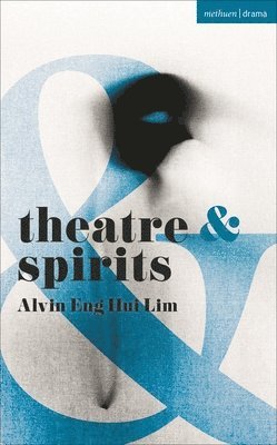 Alvin Eng Hui Lim, Alvin Eng Hui (National University of Singapore (NUS)) Lim, Margherita Laera - Theatre and Spirits, Häftad