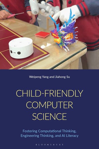 Weipeng Yang, Jiahong Su - Child-Friendly Computer Science, Inbunden