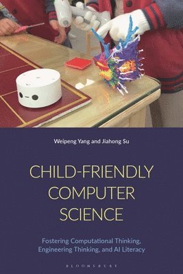 Weipeng Yang, Jiahong Su, Dr Weipeng Yang, Dr Jiahong Su - Child-Friendly Computer Science, Inbunden