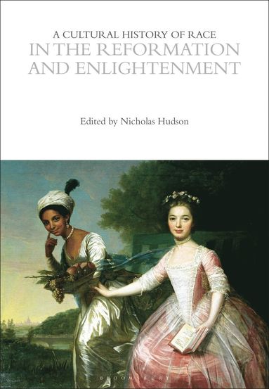 Nicholas Hudson - Cultural History of Race in the Reformation and Enlightenment, Häftad