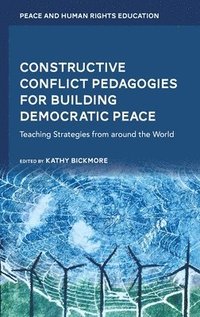 bokomslag Constructive Conflict Pedagogies for Building Democratic Peace