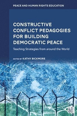 bokomslag Constructive Conflict Pedagogies for Building Democratic Peace