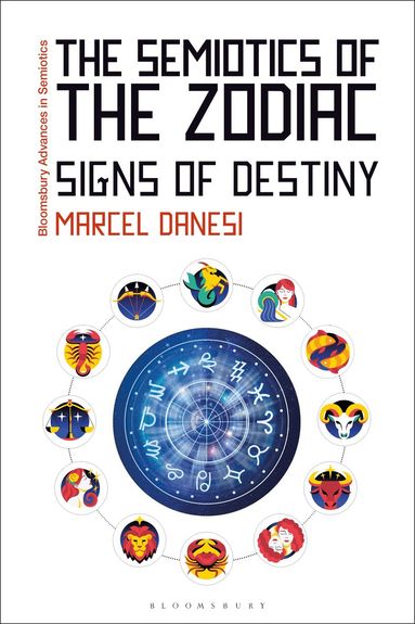 Marcel Danesi, Gregory Paschalidis - Semiotics of the Zodiac, Inbunden