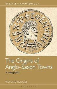 bokomslag The Origins of Anglo-Saxon Towns