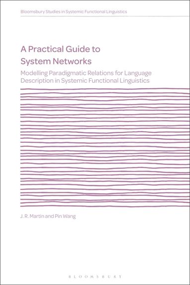 J. R. Martin, Pin Wang, J. R. Martin, J R Martin, David Caldwell, Jing Hao - Practical Guide to System Networks, Inbunden