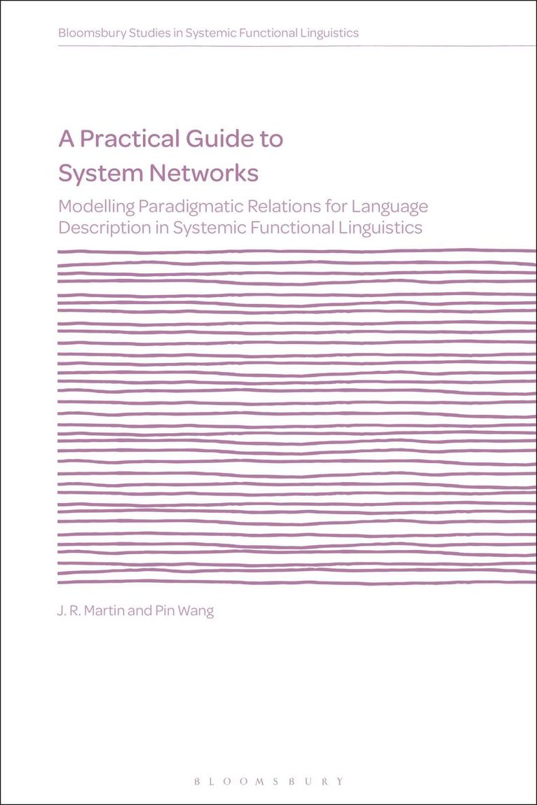J. R. Martin, Pin Wang, Australia) Martin, Dr J. R. (University of Sydney, China) Wang, Dr Pin (Shanghai Jiao Tong University, J R Martin, J. R. Martin, J R Martin, David Caldwell, Jing Hao - Practical Guide to System Networks, Inbunden