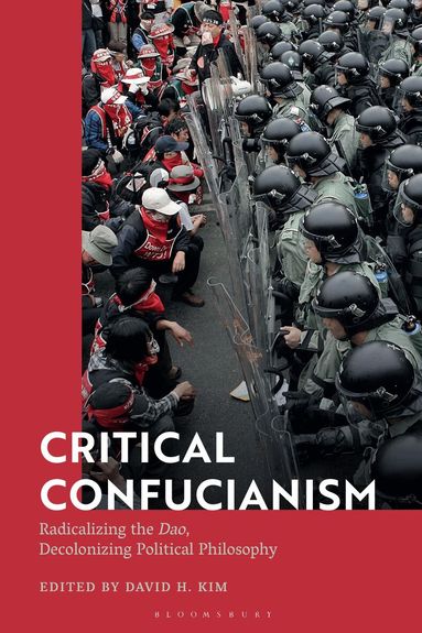 David H. Kim - Critical Confucianism, Inbunden