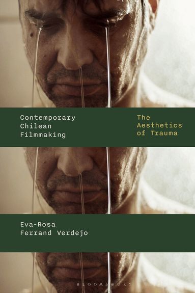 Eva-Rosa Ferrand Verdejo, Lúcia Nagib, Julian Ross - Contemporary Chilean Filmmaking, Inbunden