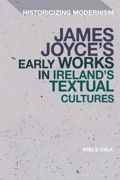 bokomslag James Joyce's Early Works in Ireland's Textual Cultures