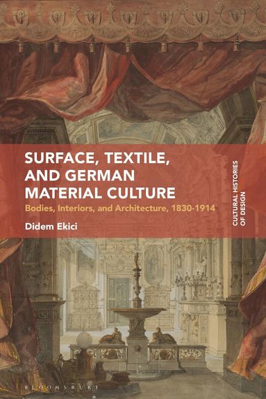 Didem Ekici, Grace Lees-Maffei, Kjetil Fallan - Surface, Textile, and German Material Culture, Inbunden