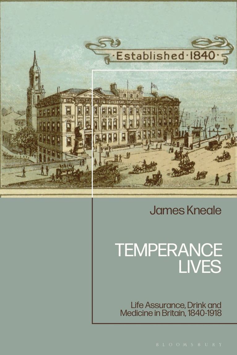James Kneale, Dr James Kneale - Temperance Lives, Inbunden
