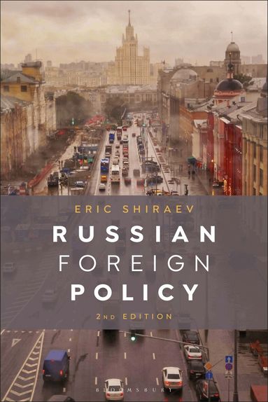 Eric Shiraev - Russian Foreign Policy, Inbunden