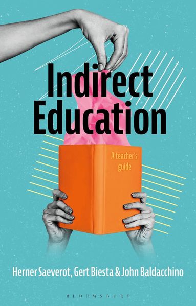 Herner Saeverot, Gert Biesta, John Baldacchino - Indirect Education, Häftad