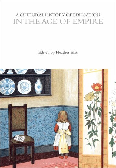 Heather Ellis - Cultural History of Education in the Age of Empire, Häftad