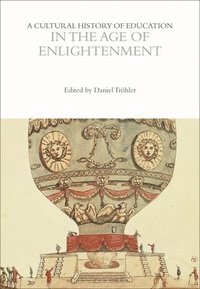 bokomslag Cultural History of Education in the Age of Enlightenment