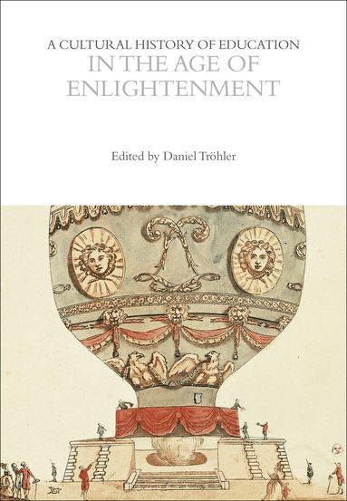 Daniel Tröhler - Cultural History of Education in the Age of Enlightenment, Häftad