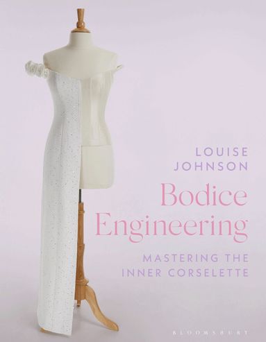 Louise Johnson - Bodice Engineering, Häftad