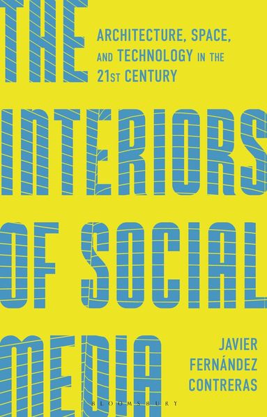 Javier Fernández Contreras - Interiors of Social Media, Inbunden